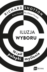 Iluzja wyboru, czyli jak kupujemy - Richard Shotton