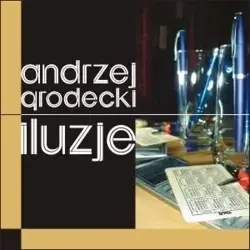 Iluzje - Andrzej Grodecki