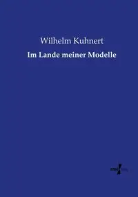 Im Lande meiner Modelle - Wilhelm Kuhnert