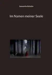 Im Namen meiner Seele - Samantha Bröchin