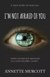 I'm Not Afraid of You - Annette Murcott