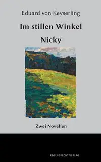 Im Stillen Winkel, Nicky - von Keyserling Eduard