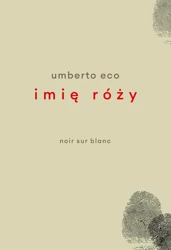 Imię róży. Wydanie z rysunkami Autora - Umberto Eco