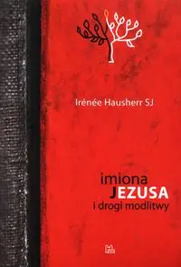 Imiona Jezusa i drogi modlitwy - Hausherr Irenee