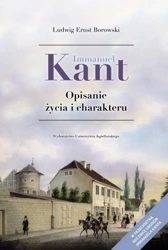 Immanuel Kant. Opisanie życia i charakteru - Ludwig Ernst Borowski