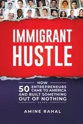 Immigrant Hustle - Rahal Amine