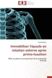 Immobiliser l'épaule en rotation externe après primo-luxation - BODIOU-C