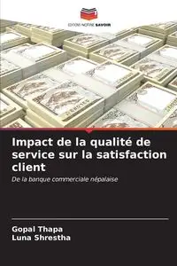 Impact de la qualité de service sur la satisfaction client - Thapa Gopal