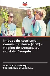 Impact du tourisme communautaire (CBT) - Région de Dooars, au nord du Bengale - Chakraborty Apurba