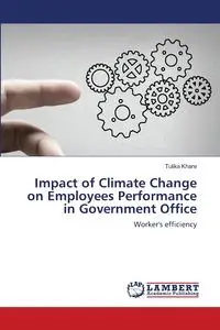 Impact of Climate Change on Employees Performance in Government Office - Khare Tulika