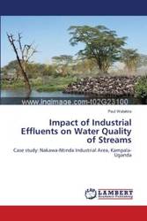 Impact of Industrial Effluents on Water Quality of Streams - Paul Walakira