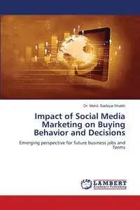 Impact of Social Media Marketing on Buying Behavior and Decisions - Shaikh Dr. Mohd. Sadique