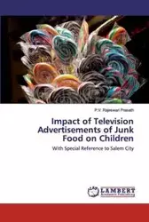 Impact of Television Advertisements of Junk Food on Children - Prasath P.V. Rajeswari