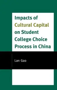 Impacts of Cultural Capital on Student College Choice in China - Lan Gao