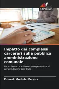 Impatto dei complessi carcerari sulla pubblica amministrazione comunale - Eduardo Godinho Pereira