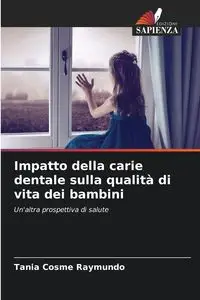 Impatto della carie dentale sulla qualità di vita dei bambini - Raymundo Tania Cosme