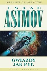 Imperium Galaktyczne cz.1 Gwiazdy jak pył - Isaac Asimov, Paulina Braiter