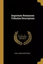 Imperium Romanum Tributim Descriptum - Carl Grotefend Ludwig