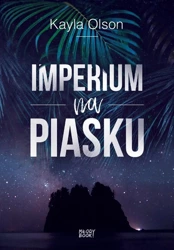 Imperium na piasku - Kayla Olson, Patrycja Zarawska, Iwona Michałowska