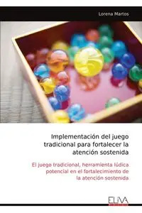 Implementación del juego tradicional para fortalecer la atención sostenida - Lorena Martos