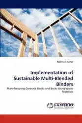 Implementation of Sustainable Multi-Blended Binders - Nahar Nazmun