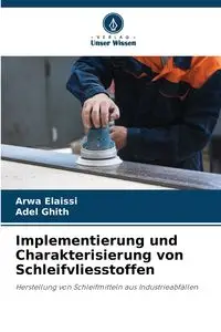 Implementierung und Charakterisierung von Schleifvliesstoffen - Elaissi Arwa