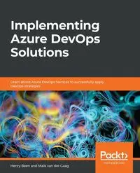 Implementing Azure DevOps Solutions - Henry Been