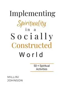 Implementing Spirituality in a Socially Constructed World - Johnson Millini