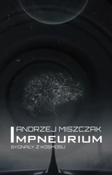 Impneurium. Sygnały z kosmosu - Andrzej Miszczak