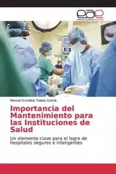 Importancia del Mantenimiento para las Instituciones de Salud - Manuel Toledo García Erundino