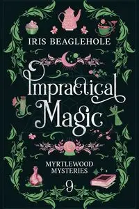 Impractical Magic - Iris Beaglehole