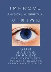 Improve Physical and Spiritual Vision - D'Montford Dr. Shé