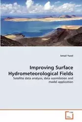 Improving Surface Hydrometeorological Fields - Yucel Ismail