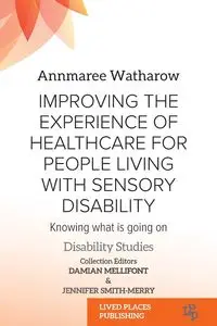 Improving the Experience of Health Care for People Living with Sensory Disability - Watharow Annmaree