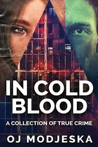 In Cold Blood - Modjeska OJ