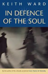 In Defence of the Soul - Ward Keith