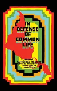 In Defense of Common Life - Raquel Aguilar Gutiérrez