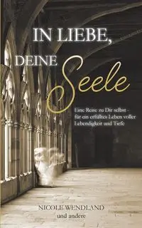 In Liebe, deine Seele - Nicole Wendland