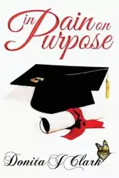 In Pain on Purpose - Clark Donita JoAnn