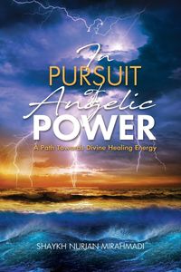 In Pursuit of Angelic Power - Mirahmadi Nurjan