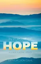 In Pursuit of Hope - Arthur Dahl Lyon