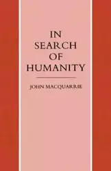 In Search of Humanity - John MacQuarrie