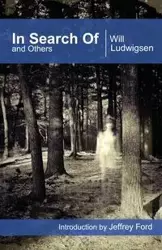 In Search of and Others - Will Ludwigsen