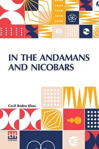 In The Andamans And Nicobars - Cecil Kloss Boden