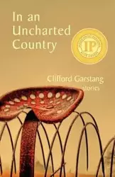 In an Uncharted Country - Clifford Garstang