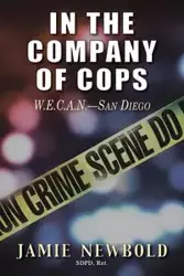 In the Company of Cops - Jamie Newbold