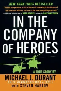 In the Company of Heroes - Michael J. Durant