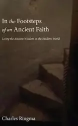 In the Footsteps of an Ancient Faith - Charles Ringma