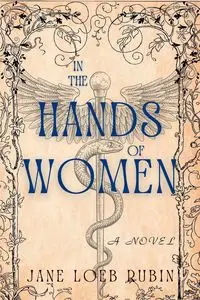 In the Hands of Women - Rubin Jane Loeb