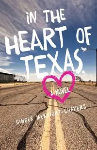 In the Heart of Texas - Ginger McKnight-Chavers